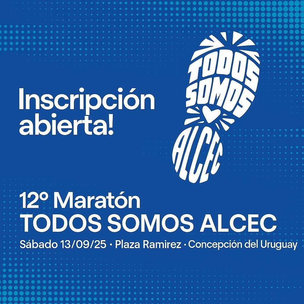 12° Maratón Todos Somos ALCEC 2025 — Concepción del Uruguay (Plaza Ramírez). Inscripción, horarios y recorrido • Espores
